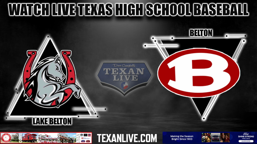 Lake Belton vs Belton - 7:00PM - 4/21/2023 - Baseball - Live from Lake Belton High School
