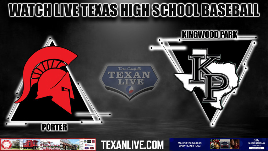 Porter vs Kingwood Park - 7:00PM - 4/18/2023 - Baseball - Live from Kingwood Park High School