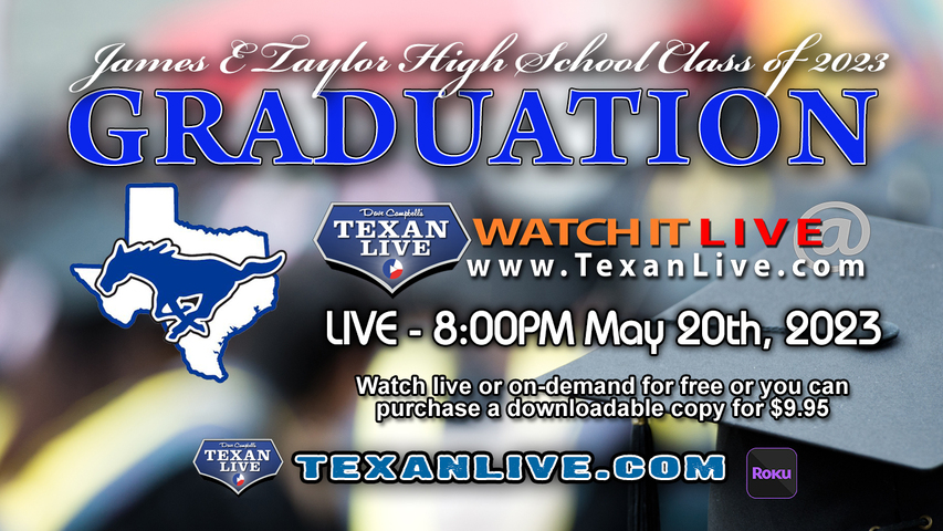 Taylor High School Graduation – 8:00PM - Saturday, May 20th, 2023 (FREE) - Live from Legacy Stadium