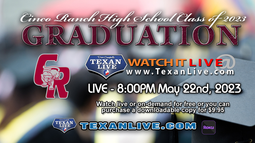 Cinco Ranch High School Graduation – 8:00PM - Monday, May 22nd, 2023 (FREE) - Live from Legacy Stadium