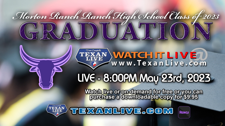 Morton Ranch High School Graduation – 8:00PM - Tuesday, May 23rd, 2023 (FREE) - Live from Legacy Stadium
