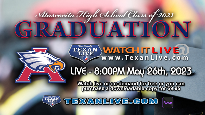 Atascocita High School Graduation – 8:00PM - Friday, May 26th, 2023 (FREE) - Live from NRG Stadium
