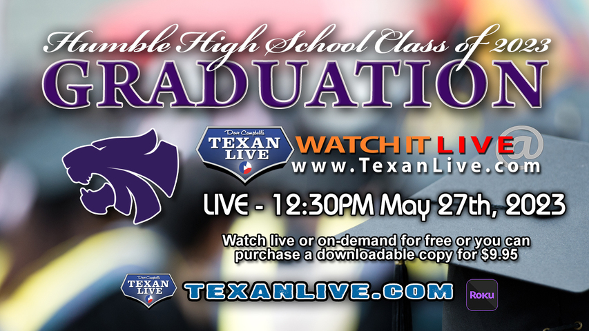 Humble High School Graduation – 12:30PM - Saturday, May 27th, 2023 (FREE) - Live from NRG Stadium