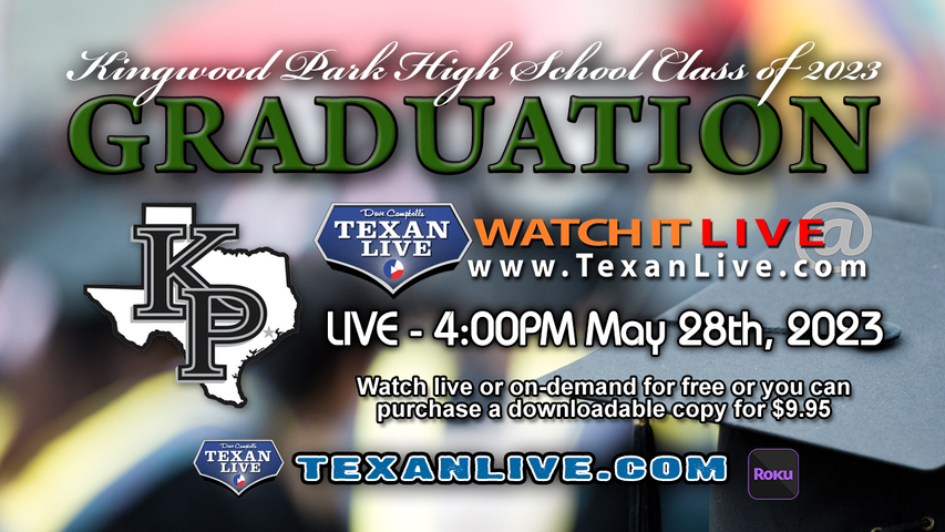Kingwood Park High School Graduation – 4:00PM - Saturday, May 27th, 2023 (FREE) - Live from NRG Stadium