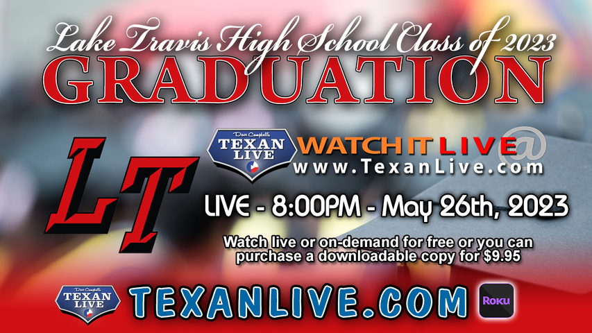 Lake Travis High School Graduation – 8:00PM - Friday, May 26th, 2023 (FREE) - Live from Cavalier stadium