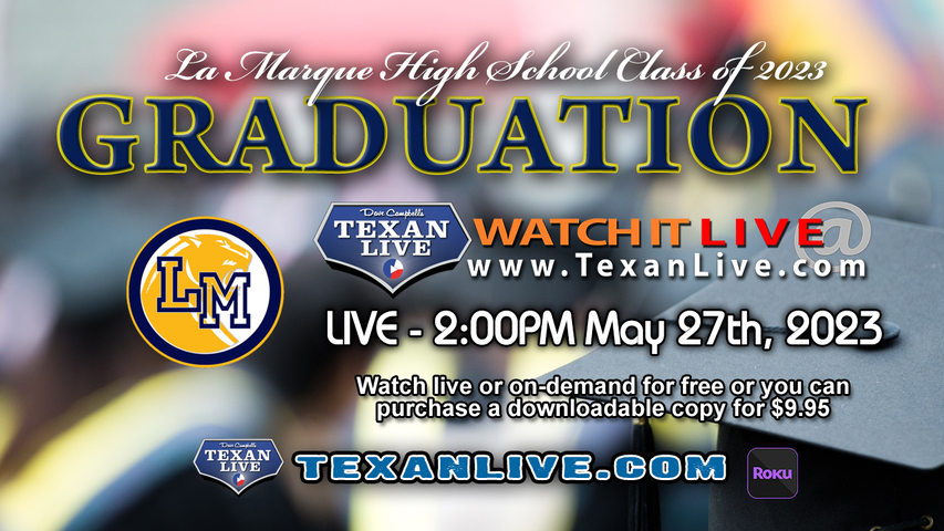 LaMarque High School Graduation – 2:00PM - Saturday, May 27th, 2023 (FREE) - Live from Moody Gardens