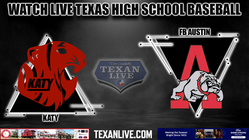 Katy vs FB Austin - 6:00PM - 5/4/2023 - Baseball - Live from Austin High School - Bi-district Playoffs - Game One