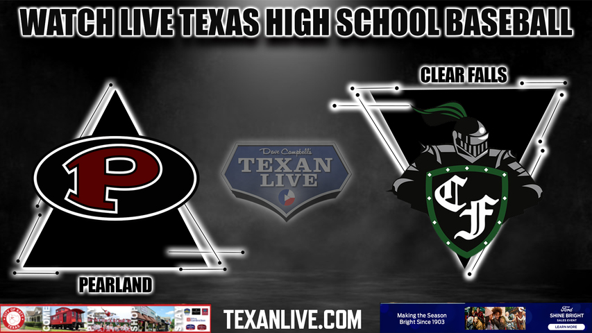 Pearland vs Clear Falls - 7:00PM - 5/18/2023 - Baseball - Live from Channelview High School - Game One - Regional Quarter Final - Playoffs