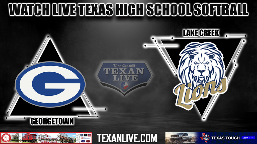 Georgetown vs Lake Creek - 4:30PM - 5/25/2023 - Softball - Live from Mumford High School - Game One - Regional Final - Playoffs