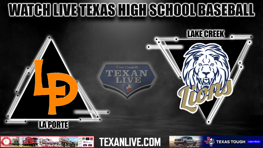 Lake Creek vs La Porte - 7:00PM - 5/25/2023 - Baseball - Live from Humble High School - One Game Playoff - Regional Semi-Final - Playoffs