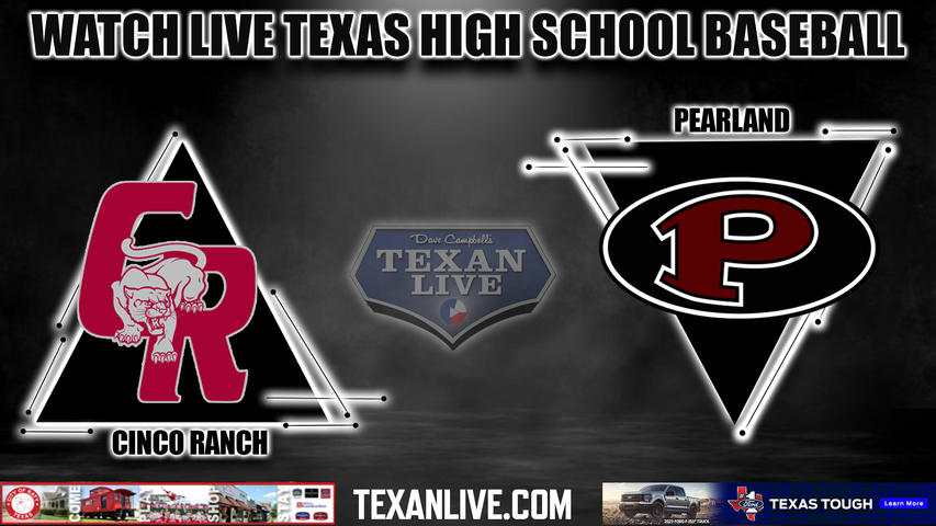 Cinco Ranch vs Pearland - 7:00PM - 5/25/2023 - Baseball - Live from Schroeder Park - Game One - Regional Semi-Final - Playoffs