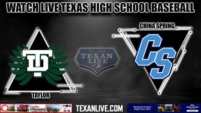 Taylor vs China Spring - 7:00PM - 5/31/2023 - Baseball - Live from Baylor Ballpark - Game One - Regional Final - Playoffs