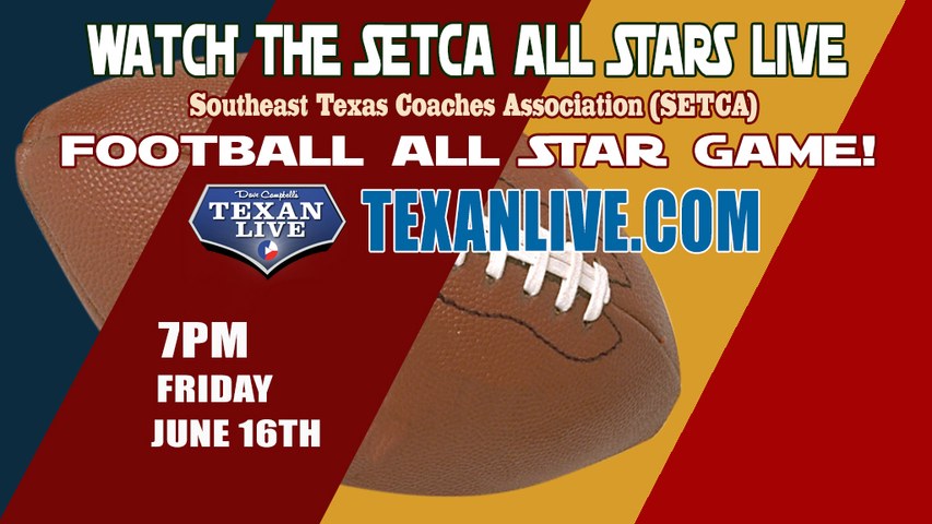 2023 SETCA Football All Star Game – 7PM – Friday, June 16th - Live from Lumberton High School