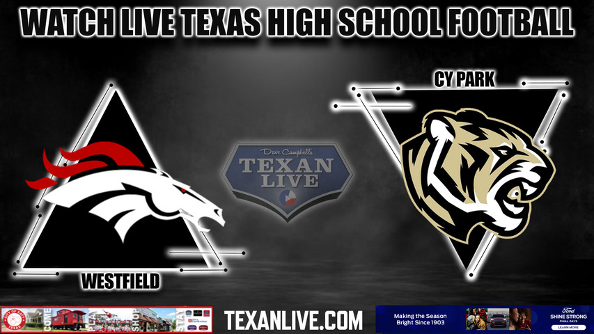 Westfield vs Cy Park - 7:30pm- 8/26/2023 - Football - Live from CFFCU Stadium