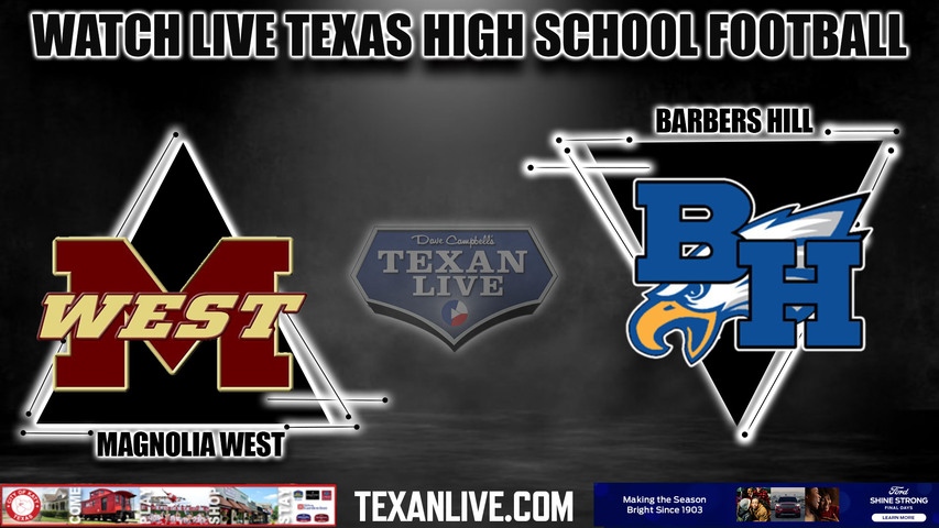 Magnolia West vs Barbers Hill - 7:00pm- 8/25/2023 - Football - Live from Eagle Stadium