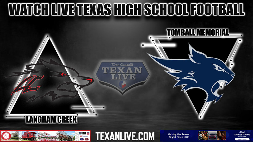Langham Creek vs Tomball Memorial - 7:00pm- 8/25/2023 - Football - Live from Tomball ISD Stadium