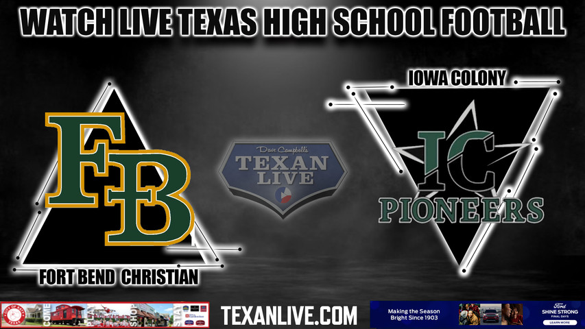 Fort Bend Christian vs Iowa Colony - 7:00pm- 8/24/2023 - Football - Live from Freedom Field