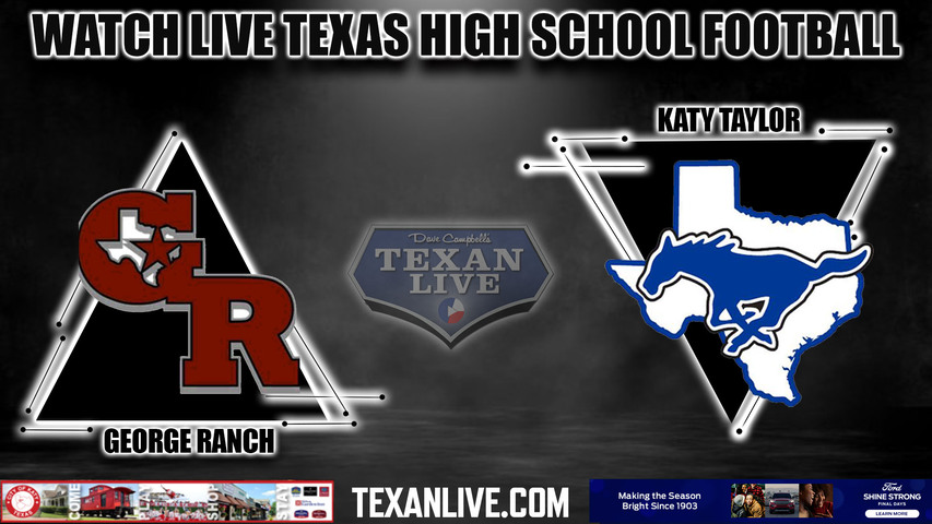 George Ranch vs Taylor - 6:30pm- 8/31/2023 - Football - Live from Rhodes Stadium