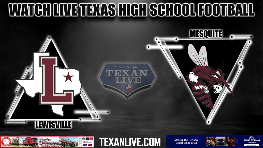 Lewisville vs Mesquite - 7:00pm- 9/8/2023 - Football - Live from Hanby Stadium