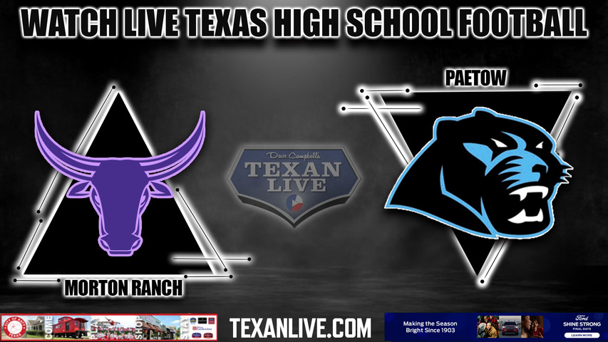 Morton Ranch vs Paetow- 7:15pm- 9/9/2023- Football - Live from Legacy Stadium