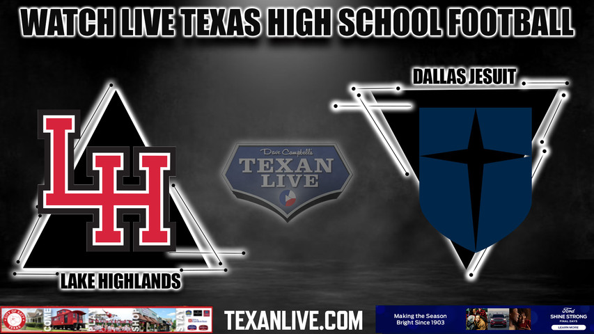 Lake Highlands vs Dallas Jesuit - 7:00pm- 9/15/2023 - Football - Live from Ranger Stadium