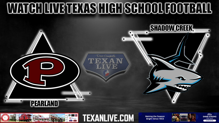 Pearland vs Shadow Creek- 7:00pm- 9/21/2023 - Football - Live from Freedom Field