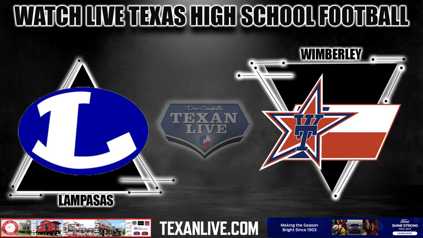 Lampasas vs Wimberley - 7:30pm- 9/22/2023 - Football - Live from Texan Stadium