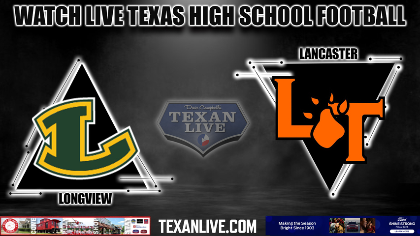 Longview vs Lancaster - 7:30pm- 9/22/2023 - Football - Live from Humphrey Tiger Stadium