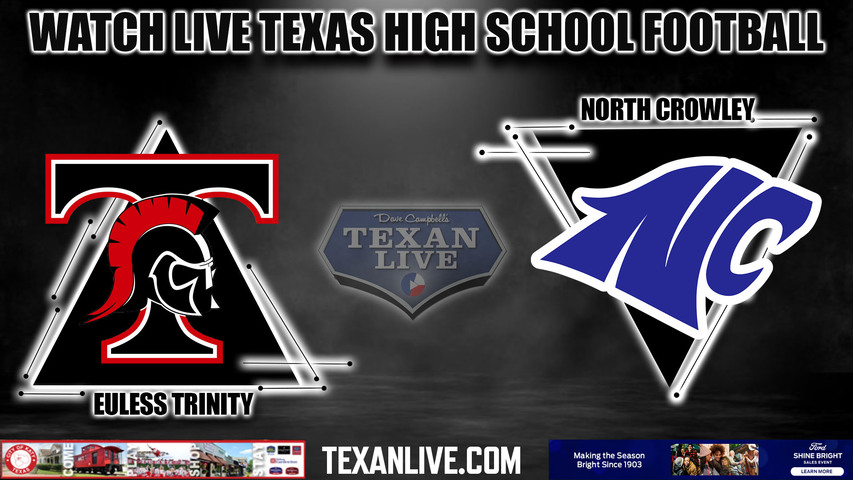 Euless Trinity at North Crowley - 7:30pm- 9/22/2023 - Football - Live from Crowley ISD Stadium