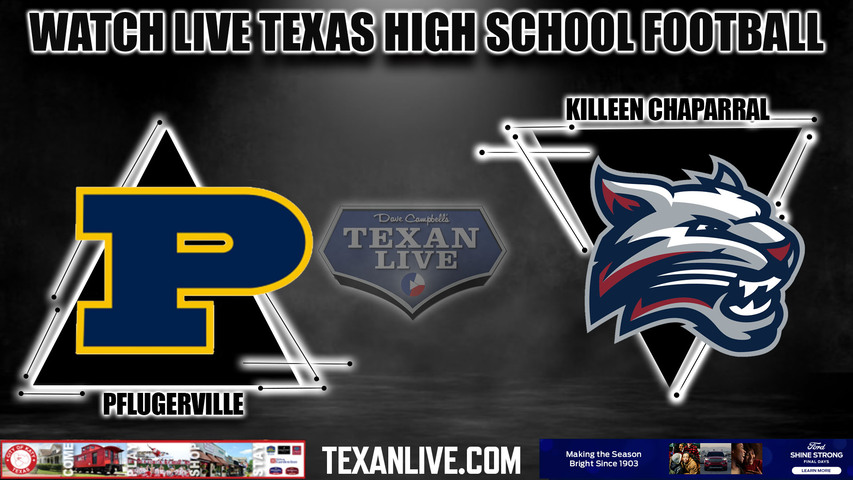 Pflugerville vs Killeen Chaparral - 7:00pm- 9/28/2023 - Football - Live from Searles Stadium