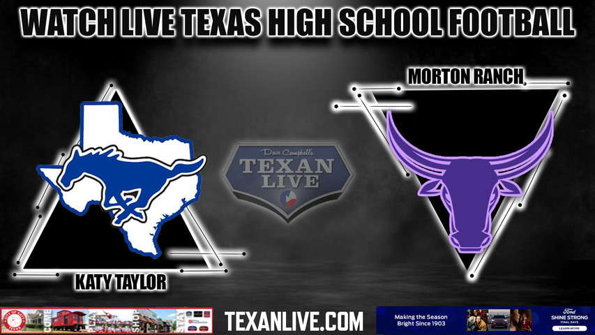 Morton Ranch vs Taylor- 7:15pm- 10/5/2023 - Football - Live from Legacy Stadium