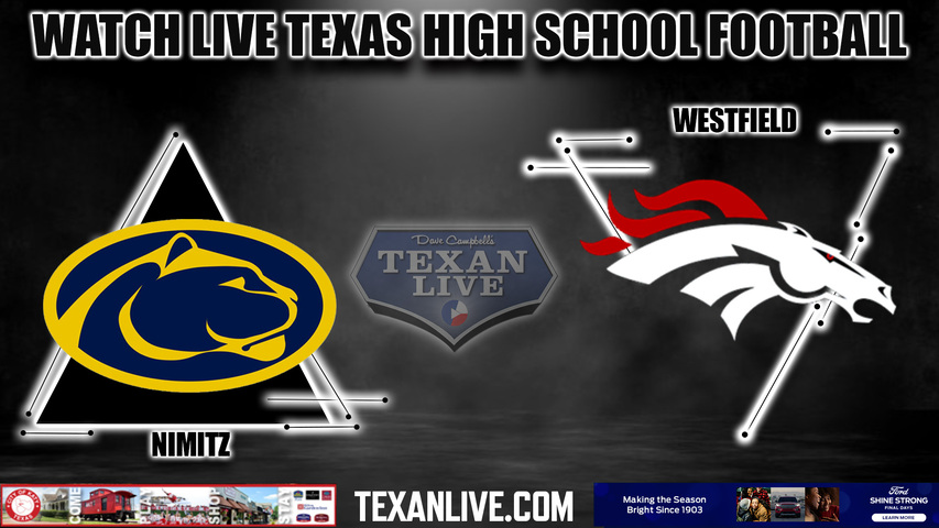 Nimitz vs Westfield - 7:00pm- 10/6/2023 - Football - Live from Planet Ford Stadium