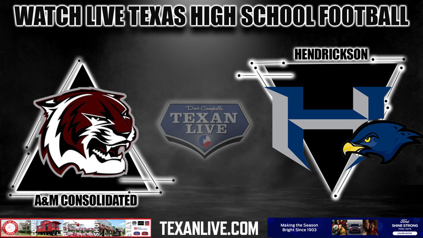 A&M Consolidated vs Hendrickson - 7:00pm- 10/6/2023 - Football - Live from The Pfield