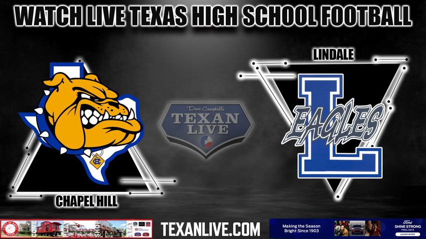Chapel Hill vs Lindale - 7:30pm- 10/13/2023 - Football - Live from Eagle Stadium