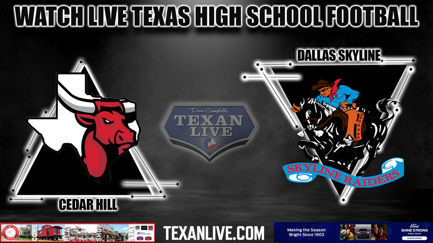Cedar Hill vs Dallas Skyline - 7:00pm- 10/13/2023 - Football - Live from Forrester Stadium