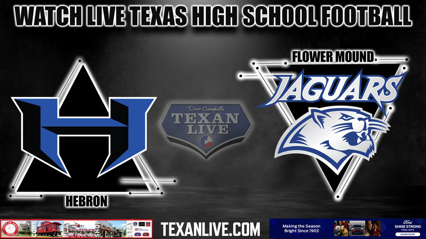Hebron vs Flower Mound- 7:00pm- 10/13/2023 - Football - Live from Flower Mound HS