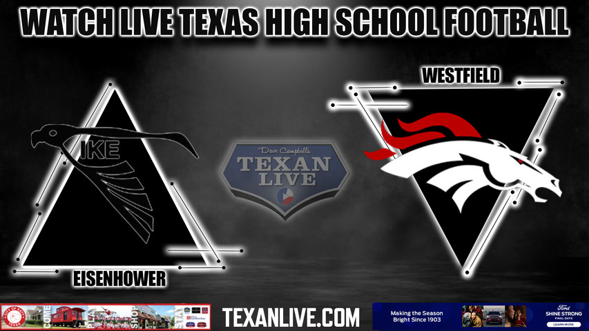 Eisenhower vs Westfield - 7:00pm- 10/12/2023 - Football - Live from Planet Ford Stadium