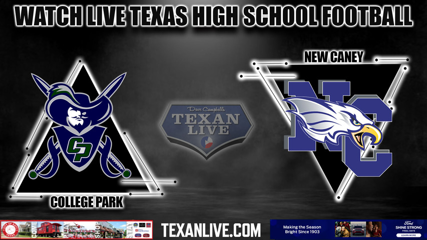 College Park vs New Caney - 7:00pm- 10/27/2023 - Football - Live from Randall Reed Stadium
