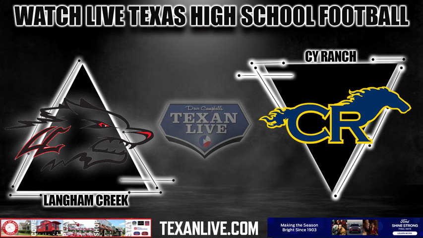 Langham Creek vs Cy Ranch - 1:00pm- 10/28/2023 - Football - Live fromCFFCU Stadium