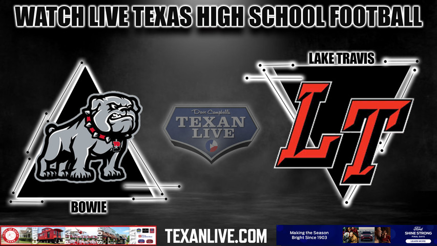 Bowie vs Lake Travis - 7:30pm- 11/2/2023 - Football - Live from Burger Stadium