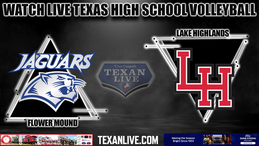 Flower Mound vs Lake Highlands - 6:00PM - 11/6/2023 - Volleyball - Regional Quarter Final Playoffs - Live from Creekview High School