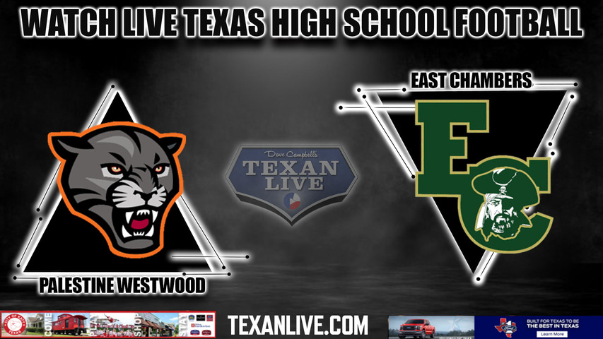 Palestine Westwood vs East Chambers - 7:00PM - 11/10/2023 - Football - Live from Randall Reed Stadium - Bi District Playoffs