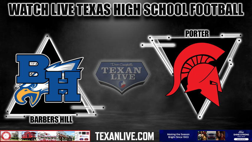 Barbers Hill vs Porter - 7:00pm- 11/3/2023 - Football - Live from Randall Reed Stadium