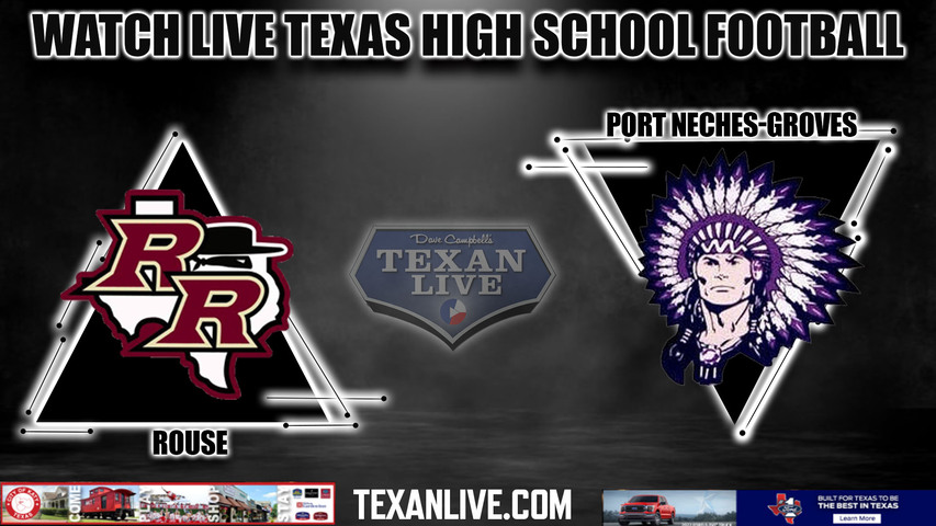 Rouse vs Port Neches-Groves - 7:00PM - 11/17/2023 - Football - Live from Legacy Stadium - Area Round Playoffs