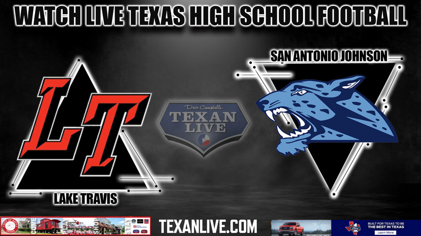 Lake Travis vs San Antonio Johnson- 7:00PM - 11/17/2023 - Football - Live from Texas State Bobcat Stadium - Area Round Playoffs