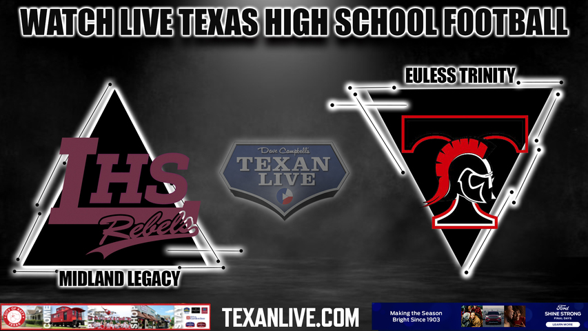 Euless Trinity vs Midland Legacy- 4:00PM - 11/18/2023 - Football - Live from Pennington Field - Area Round Playoffs