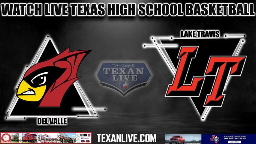 Del Valle vs Lake Travis - 7:00pm- 1/23/2024 - Girls Basketball - Live from Lake Travis High School