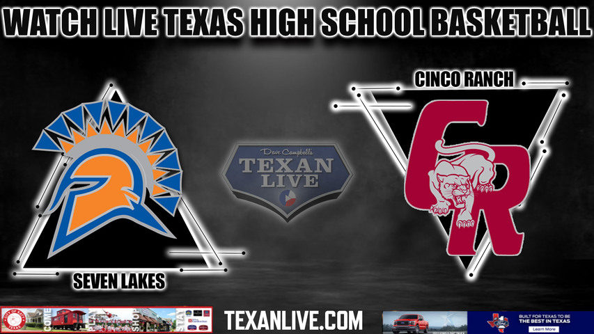 Seven Lakes vs Cinco Ranch - 7pm- 2/6/2024 - Girls Basketball - Live from Cinco Ranch High School