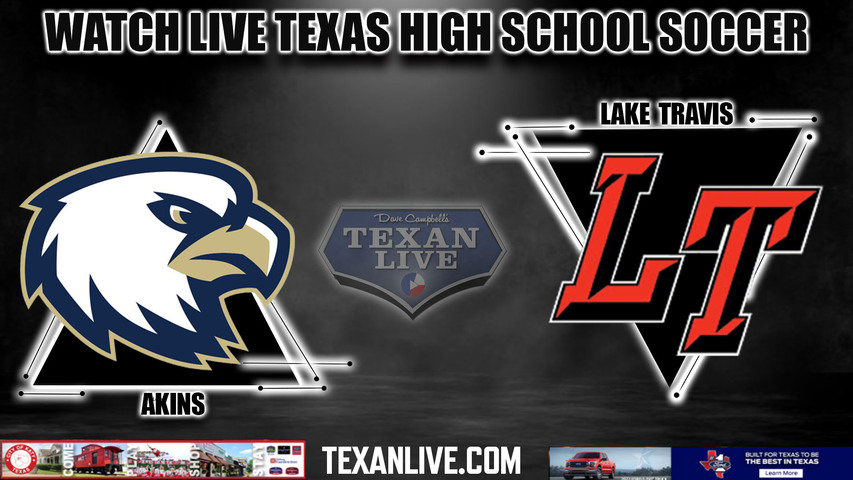 Akins vs Lake Travis - 7:45pm- 2/13/2024 - Girls Soccer - Live from Lake Travis High School