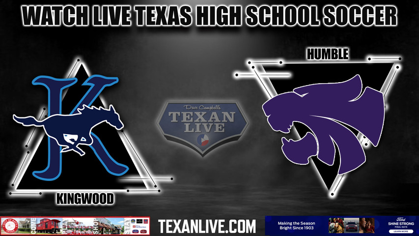 Kingwood vs Humble - 7:30pm- 3/5/2024 - Boys Soccer - Live from Humble High School